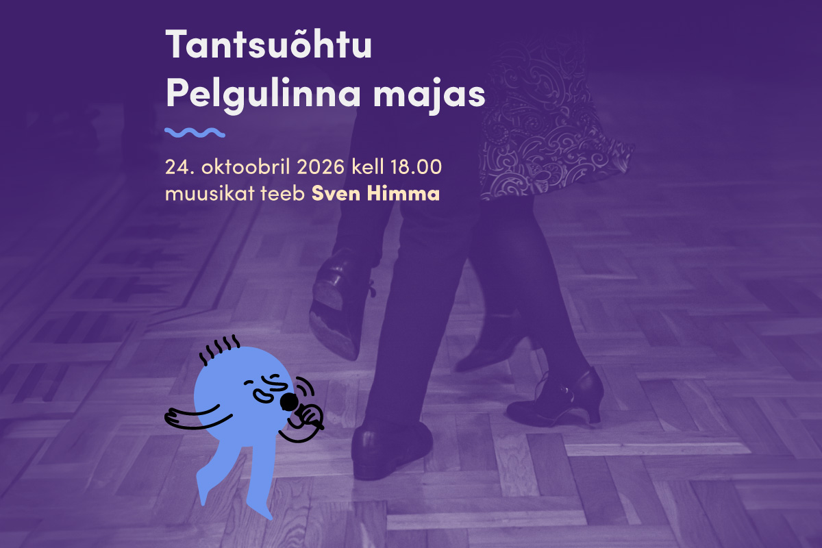 Tantsuõhtu Pelgulinna majas laupäeval, 24. oktoobril kell 18.00